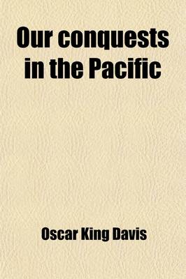 Book cover for Our Conquests in the Pacific