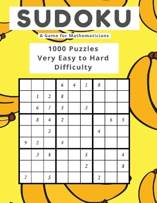 Book cover for Sudoku A Game for Mathematicians 1000 Puzzles Very Easy to Hard Difficulty
