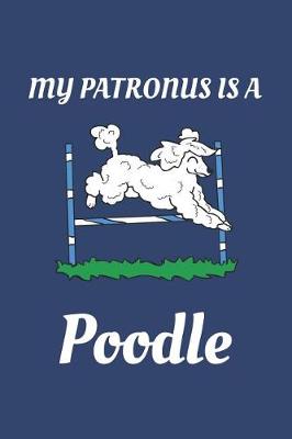 Book cover for My Patronus Is a Poodle