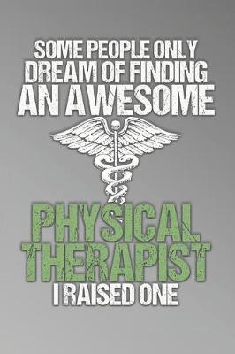 Book cover for Dream of Finding Awesome Physical Therapist I Raised One Dot Grid