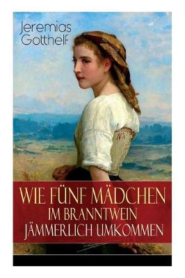 Book cover for Wie f�nf M�dchen im Branntwein j�mmerlich umkommen