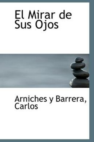 Cover of El Mirar de Sus Ojos