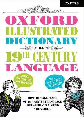 Book cover for Oxford Illustrated Dictionary of 19th Century Language