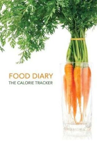 Cover of Food Diary - The Calorie Tracker