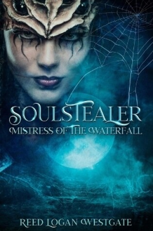 Cover of Soulstealer Mistress Of The Waterfall