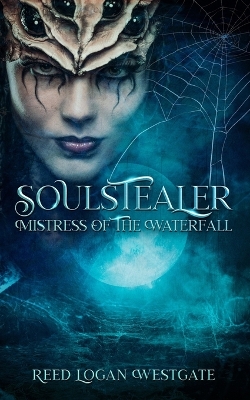 Cover of Soulstealer Mistress Of The Waterfall