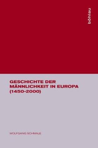 Cover of Geschichte Der M nnlichkeit in Europa (1450-2000)