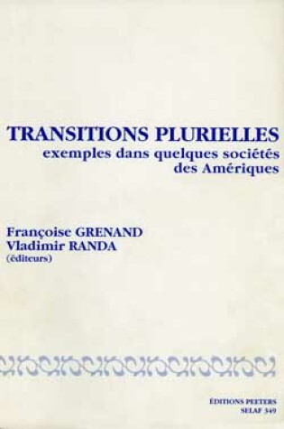 Cover of Transitions Plurielles. Exemples Dans Quelques Societes Des Ameriques