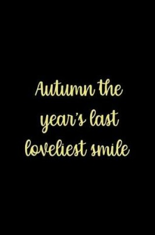 Cover of Autumn The Year's Last Loveliest Smile