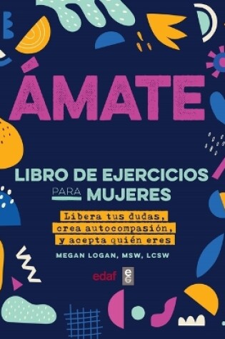 Cover of Amarte a Ti Misma. Libro de Ejercicios