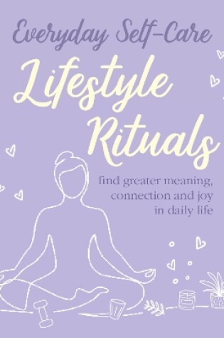 Cover of Everyday Self-care: Lifestyle Rituals