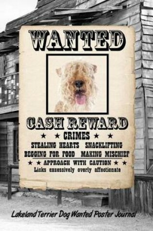 Cover of Lakeland Terrier Dog Wanted Poster Journal
