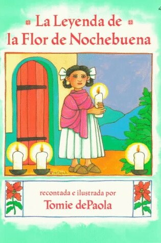 Cover of La Leyenda de la Flor Nochebuena: The Legend of the Poinsettia