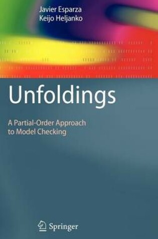 Cover of Unfoldings: A Partial-Order Approach to Model Checking