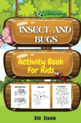 Cover of Insects And Bugs Activity Book For Kids
