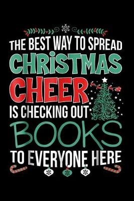 Book cover for The best way to spread Christmas Cheer is checking out books to everyone here