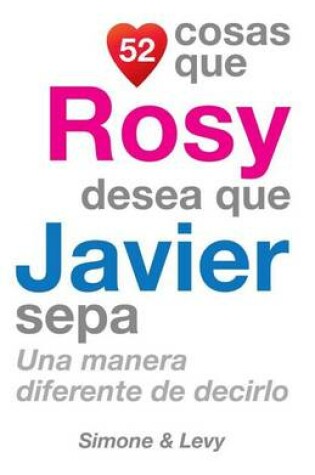 Cover of 52 Cosas Que Rosy Desea Que Javier Sepa