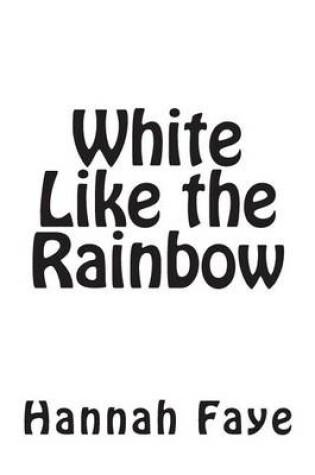 Cover of White Like the Rainbow