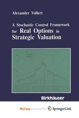 Cover of A Stochastic Control Framework for Real Options in Strategic Evaluation