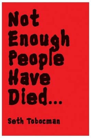 Cover of Not Enough People Have Died ...