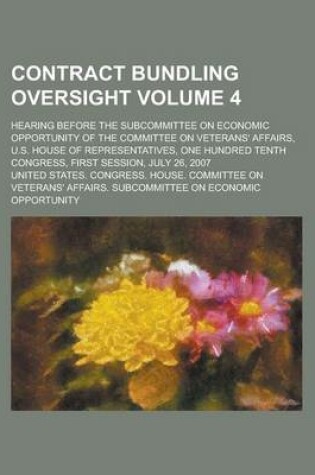 Cover of Contract Bundling Oversight; Hearing Before the Subcommittee on Economic Opportunity of the Committee on Veterans' Affairs, U.S. House of Representati