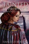 Book cover for Tainted By Prophecy
