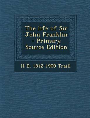 Book cover for The Life of Sir John Franklin - Primary Source Edition