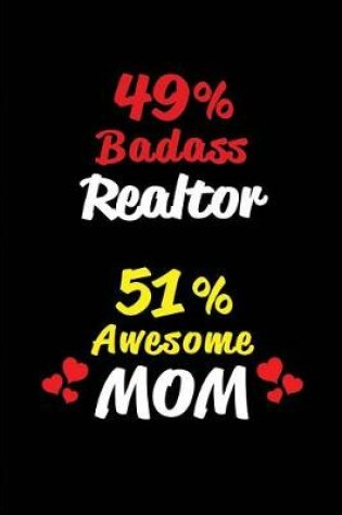 Cover of 49% Badass Realtor 51% Awesome Mom