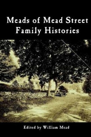 Cover of Meads of Mead Street : Family Histories