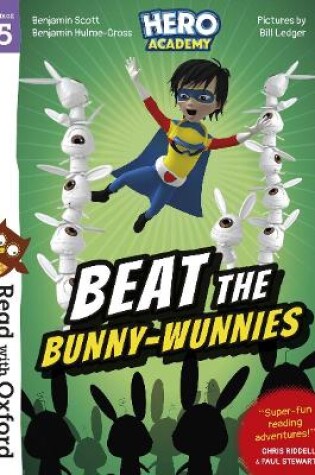Cover of Read with Oxford: Stage 5: Hero Academy: Beat the Bunny-Wunnies