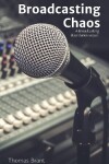 Book cover for Broadcasting Chaos