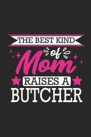 Cover of The Best Kind of Mom Raises a Butcher