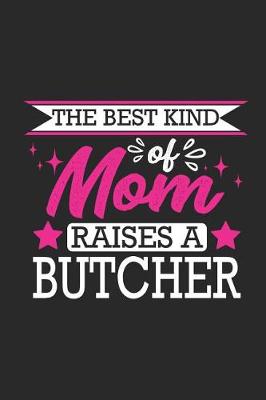 Book cover for The Best Kind of Mom Raises a Butcher