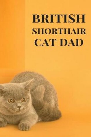 Cover of British Shorthair Cat Dad