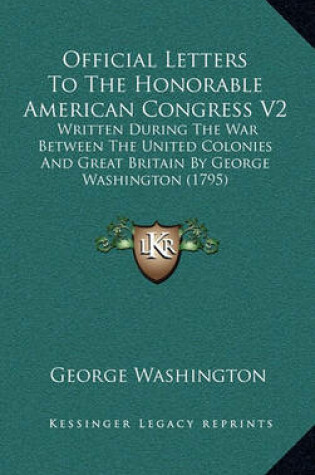 Cover of Official Letters to the Honorable American Congress V2