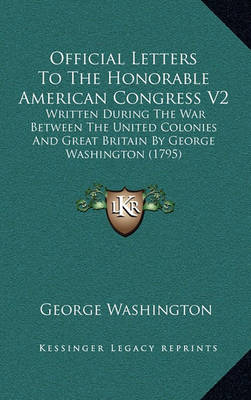 Book cover for Official Letters to the Honorable American Congress V2