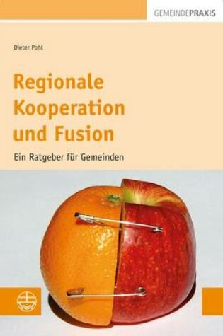 Cover of Regionale Kooperation Und Fusion