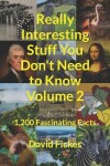 Book cover for Really Interesting Stuff You Don't Need to Know Volume 2