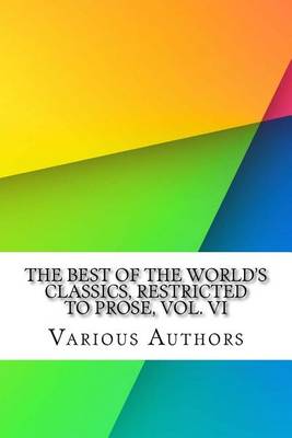 Book cover for The Best of the World's Classics, Restricted to Prose, Vol. VI