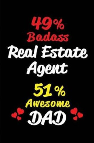 Cover of 49% Badass Real Estate Agent 51% Awesome Dad