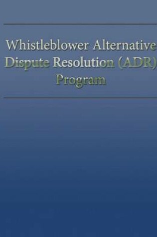 Cover of Whistleblower Alternative Dispute Resolution (ADR) Program