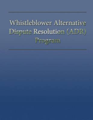 Book cover for Whistleblower Alternative Dispute Resolution (ADR) Program