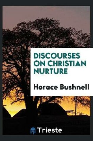 Cover of Discourses on Christian Nurture