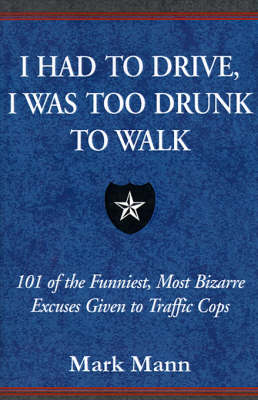 Book cover for I Had to Drive, I Was Too Drunk to Walk