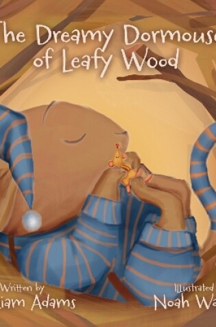 Cover of The Dreamy Dormouse of Leafy Wood