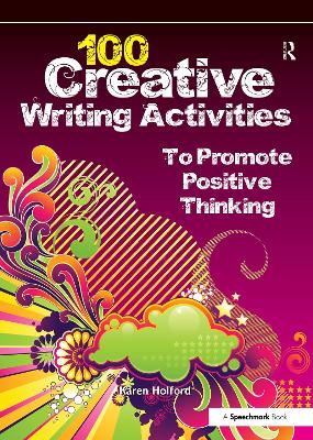 Book cover for 100 Creative Writing Activities to Promote Positive Thinking