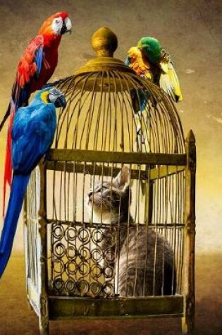 Cover of Cat Caged With Parrot Guards Notebook