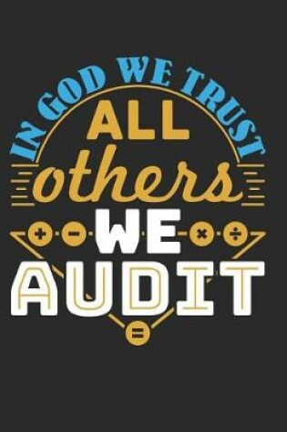 Cover of In God We Trust All Others We Audit