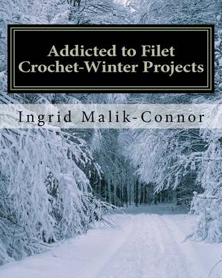 Book cover for Addicted to Filet Crochet-Winter Projects