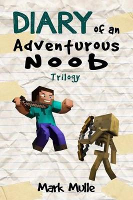 Book cover for Diary of an Adventurous Noob Trilogy (An Unofficial Minecraft Book for Kids Ages 9 - 12 (Preteen)